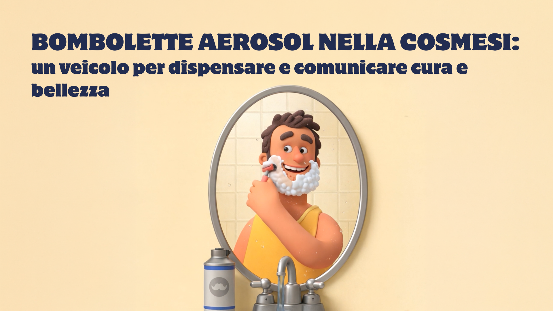 Bombolette aerosol nella cosmesi: un veicolo per dispensare e comunicare cura e bellezza